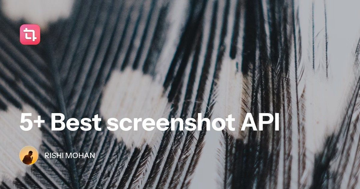 5+ Best screenshot API [2026]