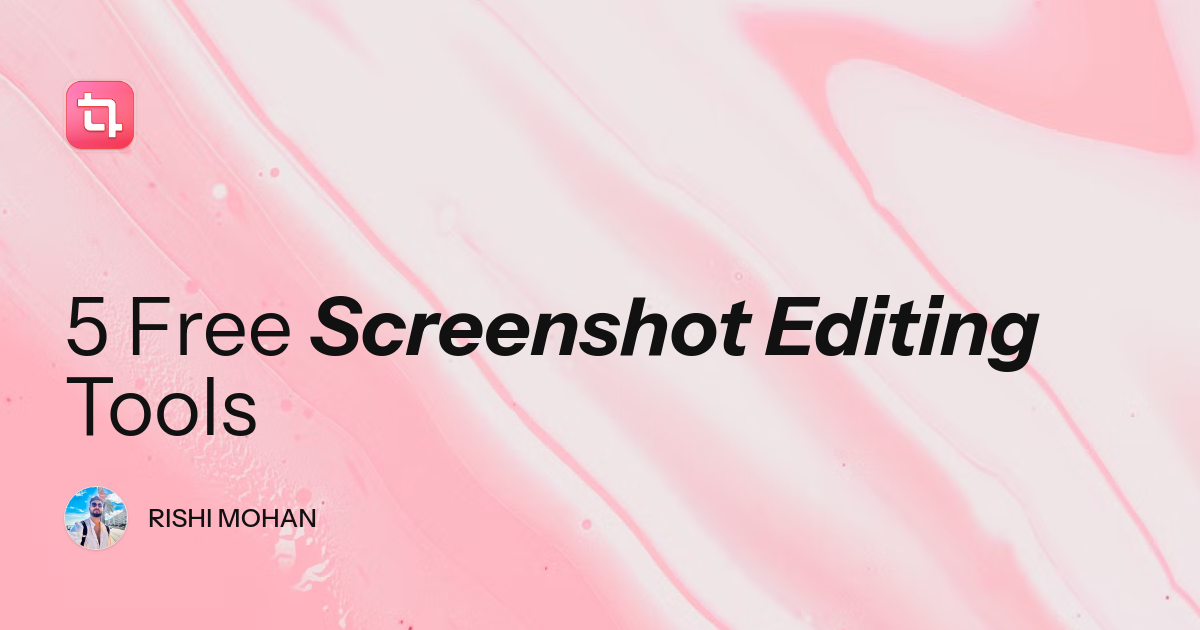 5 Free Screenshot Editing Tools